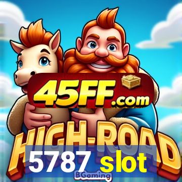 5787 slot